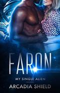 Faron (My Single Alien #7) by Arcadia Shield