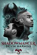 Shadowmancer (Paladin Charm #1) by Devin Harnois