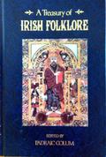 A Treasury of Irish Folklore by Padraic Colum