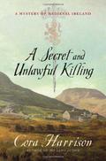 A Secret and Unlawful Killing by Cora Harrison