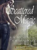 Scattered Magic (The Sidhe Collection #1) by S.A. Archer