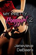 My Pretty Ponygirl 2 by Jenevieve DeBeers
