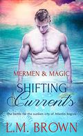 Shifting Currents (Mermen & Magic #4) by L.M. Brown