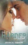 The Harder I Fall (The Harder I Fall #1) by Jessica Gibson