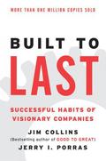 Built to Last: Successful Habits of Visionary Companies by James C. Collins