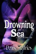 Drowning at Sea   (A Mermalicious Tale) by Denise Jeffries