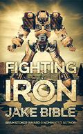 Fighting Iron by Jake Bible