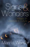 Signs & Wonders: Essays on Literature and Culture by Marina Warner