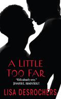 A Little Too Far (A Little Too Far #1) by Anadelle Waters