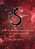 A Time for Space Dragons to Create Stories in Land, Sea and Sky by L'Poni Baldwin