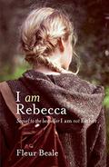 I am Rebecca (I Am Not Esther #2) by Fleur Beale