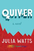Quiver: A Novel by Julia Watts