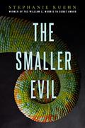 The Smaller Evil by Stephanie Kuehn