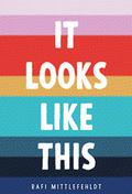 It Looks Like This by Rafi Mittlefehldt