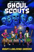 Ghoul Scouts Vol. 1: Night of the Unliving Undead  (Ghoul Scouts: Night of the Unliving Undead) by Steve Bryant
