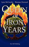 Queen of Iron Years by Sharman Horwood