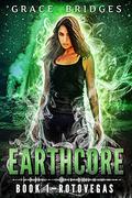 RotoVegas (Earthcore #1) by Grace Bridges