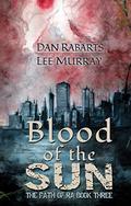 Blood of the Sun (Path of Ra #3) by Dan Rabarts