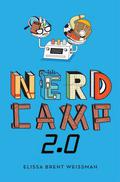Nerd Camp 2.0 (Nerd Camp #2) by Elissa Brent Weissman