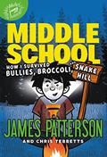 Middle School: How I Survived Bullies, Broccoli, and Snake Hill (Middle School #4) by Chris Tebbetts