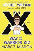 Way of the Warrior Kid: Marc's Mission (Way of the Warrior Kid #2) by Jocko Willink