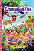 Camp Daze (Garbage Pail Kids #3) by R.L. Stine