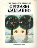 The Fantastic World Of Gervasio Gallardo by Gervasio Gallardo
