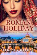 A Roman Holiday (Art Historian Super Heroes #3) by Rebecca Branch