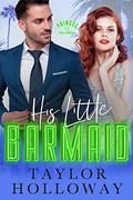 The Little Barmaid: A Sweet and Sexy Retelling of The Little Mermaid (Princes of Hollywood #3) by Taylor Holloway