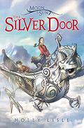 The Silver Door (Moon & Sun #2) by Holly Lisle
