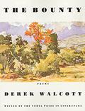 The Bounty: Poems by Derek Walcott