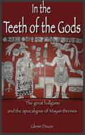 In the Teeth of the Gods by Glenn Dixon