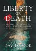 Liberty or Death by David Cook