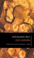 Old Women: Statue; And, the Fairytale of Mohanpur by Mahasweta Devi
