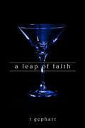 A Leap of Faith by T. Gephart, Emma Wilder