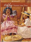 Addy Saves the Day: A Summer Story (American Girl: Addy #5) by Connie Rose Porter