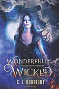 Wonderfully Wicked (The Dreamcaster Series #1) by C.J. Burright