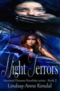 Night Terrors  (Haunted Dreams #2) by Lindsay Anne Kendal