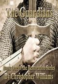 The Guardians (The Restoration Series #1) by Christopher Williams