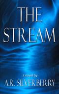 The Stream by A.R. Silverberry