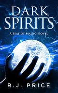 Dark Spirits (Seat of Magic #3) by R.J. Price