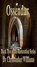 Ossendar (The Restoration Series #2) by Christopher Williams