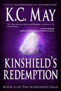 Kinshield's Redemption (The Kinshield Saga #4) by K.C. May