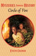 Circle Of Fire  (American Girl History Mysteries (American Girl History Mysteries #14) by Evelyn Coleman
