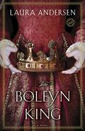 The Boleyn King (The Boleyn Trilogy #1) by Laura Andersen