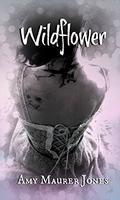 Wildflower (Wildflower #1) by Amy Maurer Jones