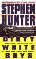 Dirty White Boys by Stephen Hunter, Will Patten