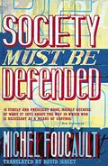 Society Must Be Defended: Lectures at the Collège de France, 1975-1976 by Michel Foucault