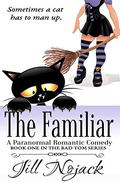 The Familiar (Bad Tom Series #1) by Jill Nojack