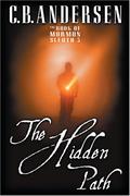 The Hidden Path (The Book of Mormon Sleuth #3) by C.B. Andersen